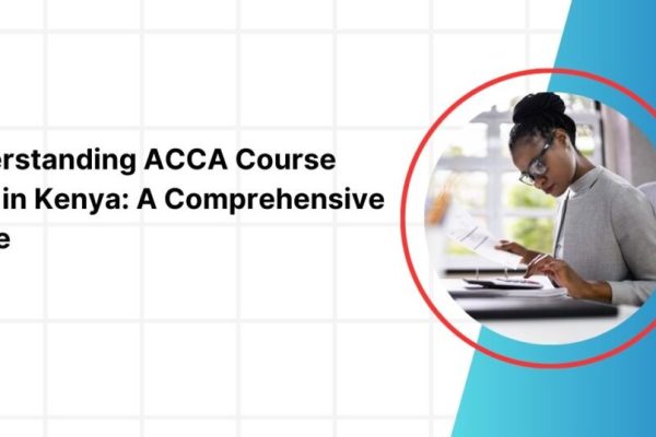 Understanding-ACCA-Course-Fees-in-Kenya